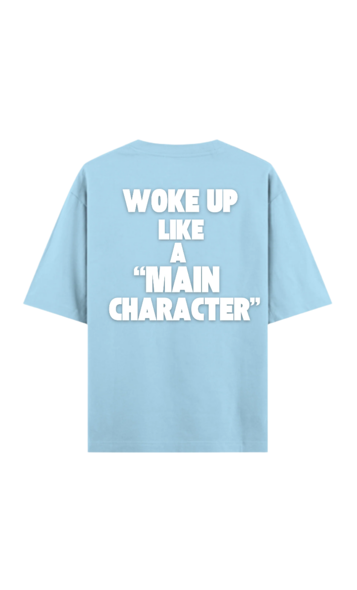 Woke Up Like A Main Character Baby Blue