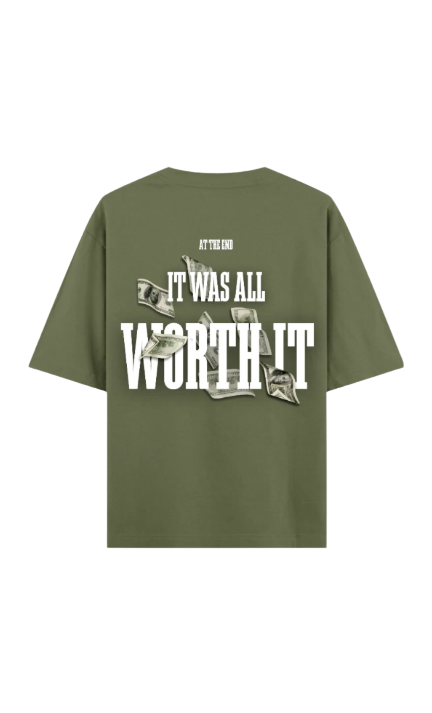 It Was All Worth It Olive Green